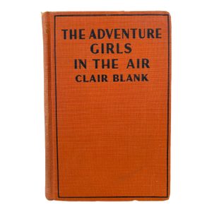 The Adventure Girls in the Air 1936 First Edition by Clair Blank Hardcover Book