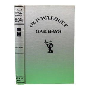 "Old Waldorf Bar Days" 1931 Crockett, Albert Stevens