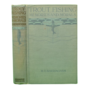 "Trout Fishing Memories and Morals" Sheringham, h.t.