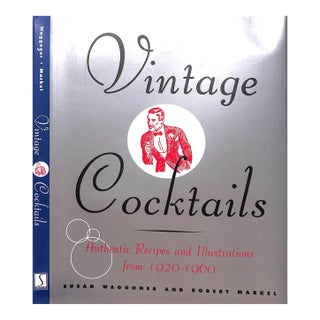 "Vintage Cocktails: Authentic Recipes and Illustrations From 1920-1960" 1999 Waggoner, Susan and Markel, Robert For Sale