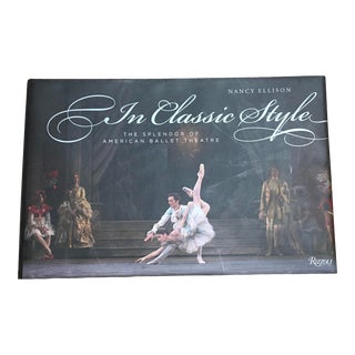 Contemporary "In Classical Style: The Splendor of American Ballet Theatre" by Nancy Ellison Coffee Table Book For Sale