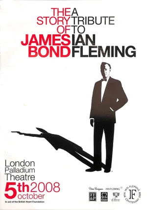 The Story of James Bond - A Tribute to Ian Fleming: London Palladium Theatre 5th October 2008