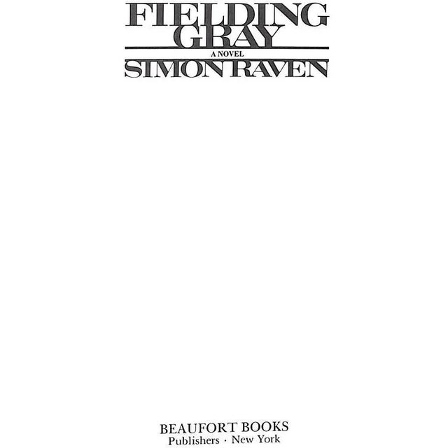 RAVEN, Simon [208] pp. Beaufort Books 1967 First Edition 8 1/2" x 5 3/4" Fielding Gray is Volume IV of the novel sequence...