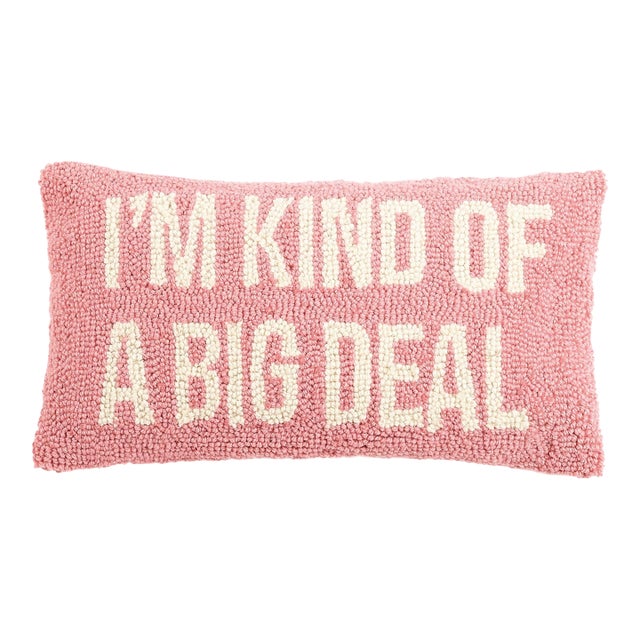I'Am Kind Of A Big Deal Hook Pillow, 9" x 16" For Sale