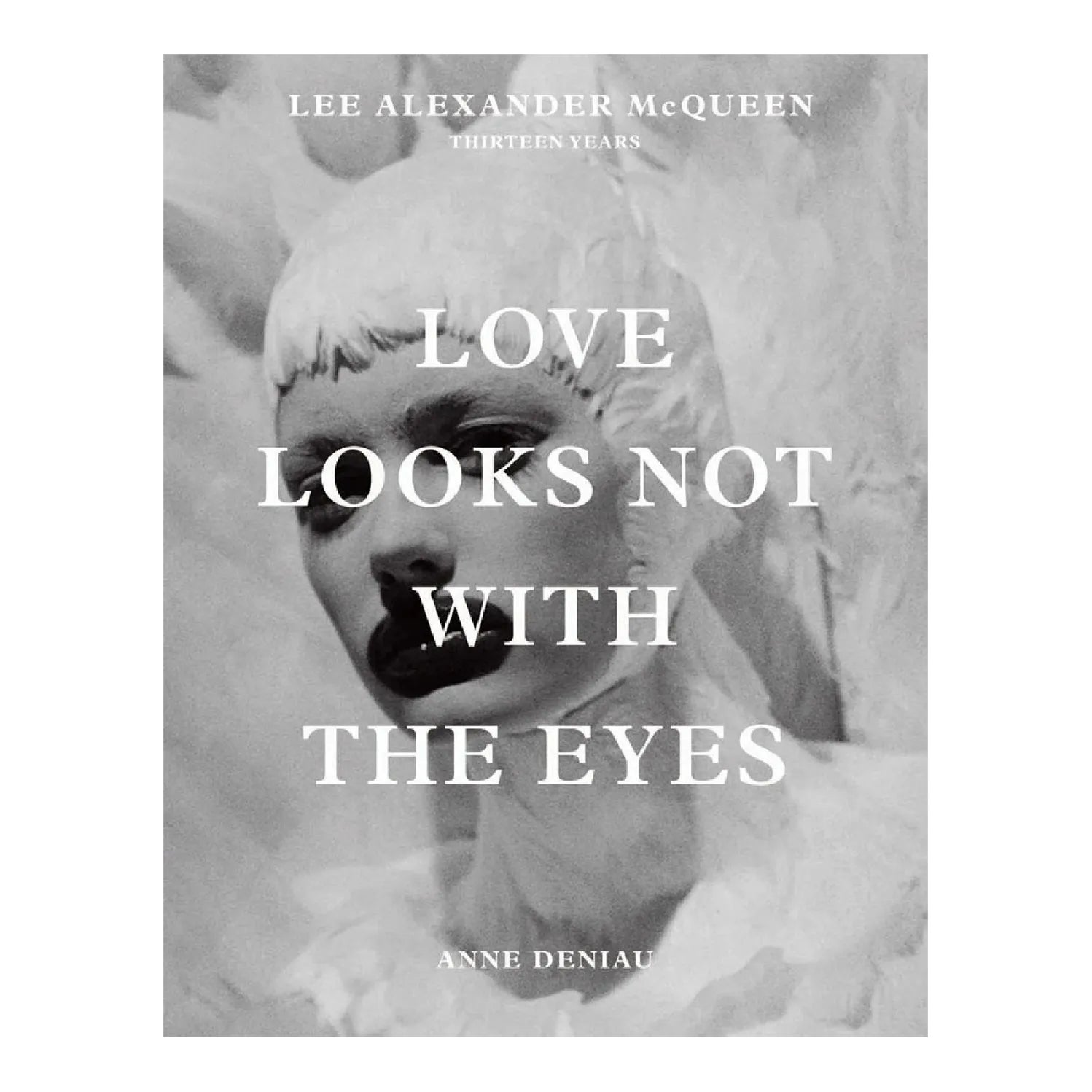 Love Looks Not With the Eyes: Thirteen Years With Lee Alexander