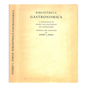 "Bibliotheca Gastronomica: A Catalogue of Books and Documents on Gastronomy (Inscribed)" 1953 Simon, Andre L.