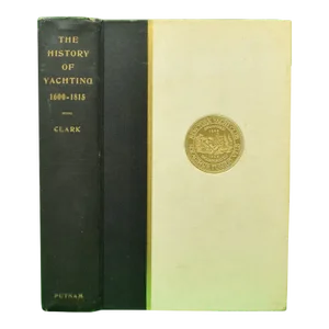 "The History of Yachting 1600-1815" 1904 Clark, Arthur H.