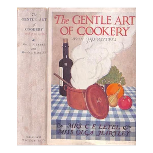 "The Gentle Art of Cookery With 750 Recipes" 1947 Leyel, Mrs. c.f. And Hartley, Miss Olga