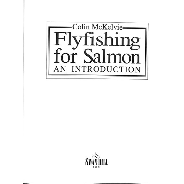 MCKELVIE, Colin [158] pp. Swan Hill Press 1995 10" x 7 3/4" This book is a practical introduction to fly-fishing for...