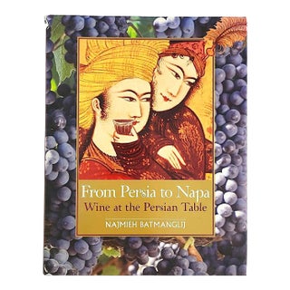2006 Cookbook, "From Persia to Napa: Wine at the Persian Table" Najmieh Batmanglij; Dick Davis; Burke Owens For Sale