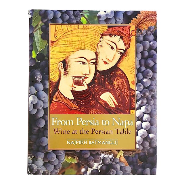 2006 Cookbook, "From Persia to Napa: Wine at the Persian Table" Najmieh Batmanglij; Dick Davis; Burke Owens For Sale