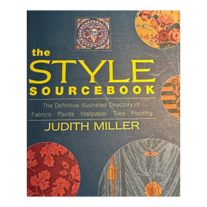 The Style Sourcebook the Definitive Illustrated Directory of Fabrics, Wallpapers, Paints, Flooring, Tiles (Revised) by Judith Miller