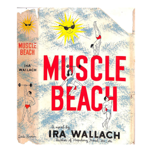 "Muscle Beach" 1959 Wallach, Ira