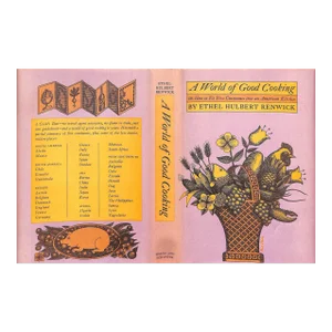 "A World of Good Cooking: Or How to Fit Five Continents Into an American Kitchen" 1962 Renwick, Ethel Hulbert
