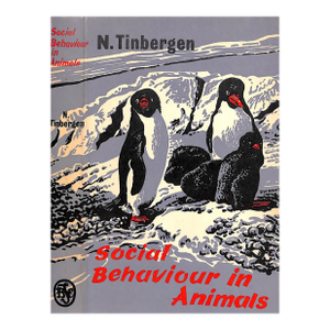 "Social Behaviour in Animals With Special Reference to Vertebrates" 1965 Tinbergen, N.